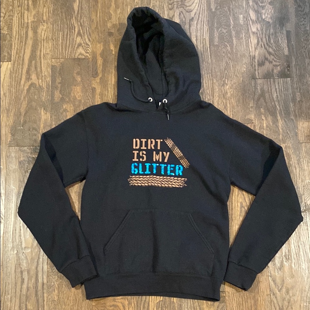 🖤 3/$10 “Dirt is my glitter” Hoodie